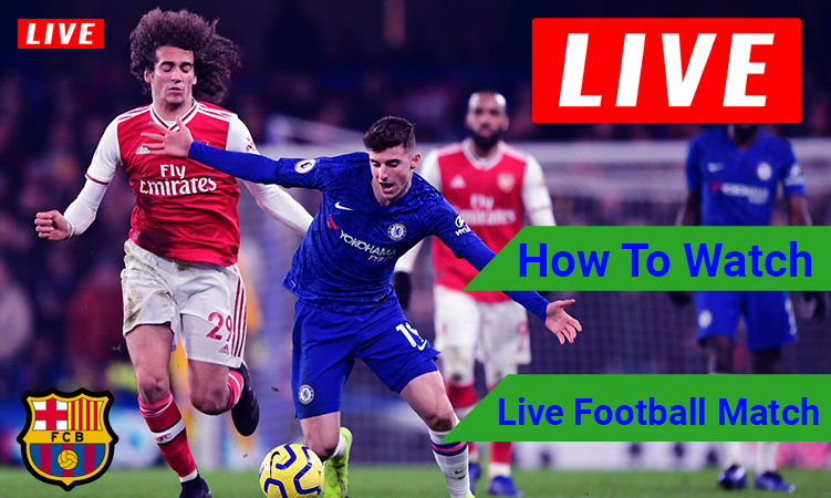 How To Watch Live Football Match HD – The Best Way To Watch a Live Football Match 2024